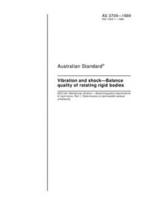 AS 3709: 12/31/1988 Vibration and shock – Balance quality of rotating rigid bodies