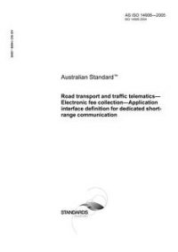 AS ISO 14906: 09/19/2005 Road transport and traffic telematics – Electronic fee collection – Application interface definition for dedicated short-range communication