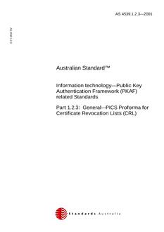 AS 4539.1.2.3: 01/01/2001 Information technology – Public Key Authentication Framework (PKAF) related Standards, Part 1.2.3: General – PICS Proforma for Certificate Revocation Lists (CRL)