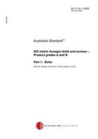 AS 1110.1: 06/23/2000 ISO metric hexagon bolts and screws – Product grades A and B – Bolts
