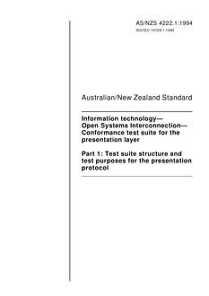 AS/NZS 4222.1: 09/19/1994 Information technology – Open Systems Interconnection – Conformance test suite for the presentation layer, Part 1: Test suite structure and test purposes for the presentation protocol