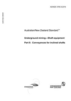 AS/NZS 3785.8: 09/06/2016 Underground mining – Shaft equipment, Part 8: Conveyances for inclined shafts