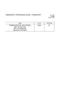 AS 1678.8.0.009: 01/01/1993 Emergency procedure guide – Transport – Formaldehyde solutions, with not less than 25% formaldehyde (Synonym: Formalin)