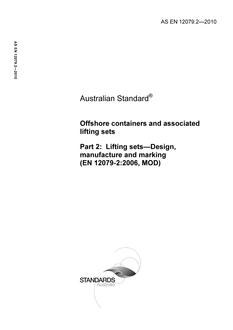 AS EN 12079.2: 05/19/2010 Offshore containers and associated lifting sets, Part 2: Lifting sets – Design, manufacture and marking (EN 12079-2:2006, MOD)