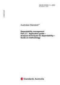 AS IEC 60300.3.1: 07/25/2003 Dependability management, Part 3.1: Application guide – Analysis techniques for dependability – Guide on methodology