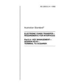 AS 2805.6.4: 01/01/1988 Electronic funds transfer – Requirements for interfaces, Part 6.4: Key management – Session keys – Terminal to acquirer