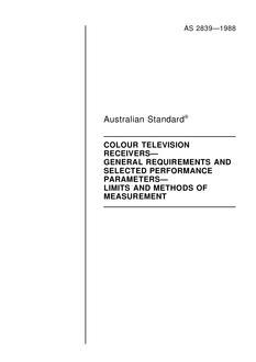 AS 2839: 01/01/1988 Colour television receivers – General requirements and selected performance parameters – Limits and methods of measurement