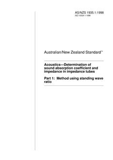 AS/NZS 1935.1: 05/05/1998 Acoustics – Determination of sound absorption coefficient and impedance in impedance tubes, Part 1: Method using standing wave ratio