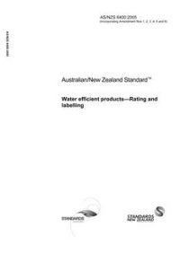 AS/NZS 6400: 06/01/2005 Water efficient products – Rating and labelling