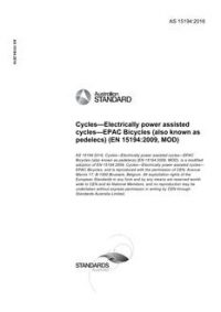 AS 15194: 10/17/2016 Cycles – Electrically power assisted cycles – EPAC Bicycles (also known as pedelecs) (EN 15194:2009, MOD)