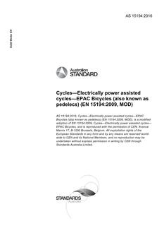 AS 15194: 10/17/2016 Cycles – Electrically power assisted cycles – EPAC Bicycles (also known as pedelecs) (EN 15194:2009, MOD) AS 15194: 10/17/2016 Cycles – Electrically power assisted cycles – EPAC Bicycles (also known as pedelecs) (EN 15194:2009, MOD)