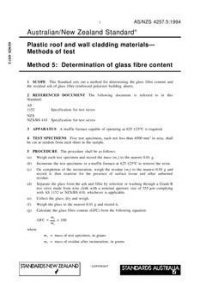 AS/NZS 4257.5: 12/05/1994 Plastic roof and wall cladding materials – Methods of test, Method 5: Determination of glass fibre content AS/NZS 4257.5: 12/05/1994 Plastic roof and wall cladding materials – Methods of test, Method 5: Determination of glass fibre content