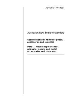 AS/NZS 2179.1: 08/22/1994 Specifications for rainwater goods, accessories and fasteners, Part 1: Metal shape or sheet rainwater goods, and metal accessories and fasteners