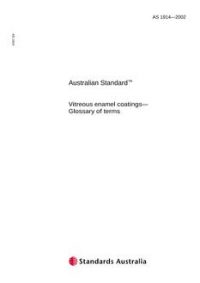 AS 1914: 01/01/2002 Vitreous enamel coatings – Glossary of terms