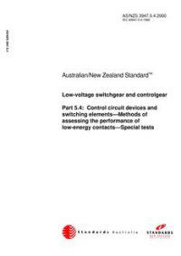 AS/NZS 3947.5.4: 05/30/2000 Low-voltage switchgear and controlgear, Part 5.4: Control circuit devices and switching elements – Methods of assessing the performance of low-energy contacts – Special tests AS/NZS 3947.5.4: 05/30/2000 Low-voltage switchgear and controlgear, Part 5.4: Control circuit devices and switching elements – Methods of assessing the performance of low-energy contacts – Special tests