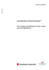 AS/NZS 1260: 08/01/2002 PVC-U pipes and fittings for drain, waste and vent application AS/NZS 1260: 08/01/2002 PVC-U pipes and fittings for drain, waste and vent application