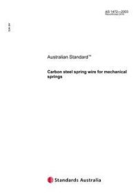 AS 1472: 01/08/2003 Carbon steel spring wire for mechanical springs