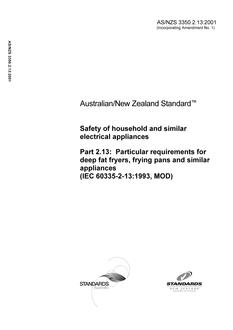 AS/NZS 3350.2.13: 11/12/2001 Safety of household and similar electrical appliances, Part 2.13: Particular requirements for deep fat fryers, frying pans and similar appliances (IEC 60335-2-13:1993, MOD)