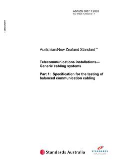 AS/NZS 3087.1: 11/24/2003 Telecommunications installations – Generic cabling systems, Part 1: Specification for the testing of balanced communication cabling