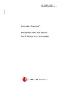 AS 3533.1: 01/01/1997 Amusement rides and devices – Design and construction