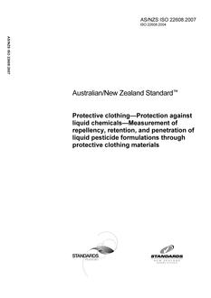 AS/NZS ISO 22608: 02/23/2007 Protective clothing – Protection against liquid chemicals – Measurement of repellency, retention, and penetration of liquid pesticide formulations through protective clothing materials