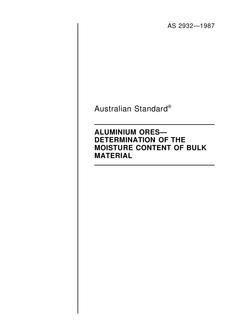AS 2932: 01/01/1987 Aluminium ores – Determination of the moisture content of bulk material