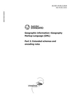 AS ISO 19136.2: 06/29/2018 Geographic information – Geography Markup Language (GML), Part 2: Extended schemas and encoding rules