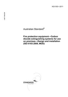 AS 6183: 04/01/2011 Fire protection equipment – Carbon dioxide extinguishing systems for use on premises – Design and installation (ISO 6183:2009, MOD)