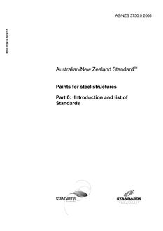 AS/NZS 3750.0: 05/19/2008 Paints for steel structures, Part 0: Introduction and list of Standards AS/NZS 3750.0: 05/19/2008 Paints for steel structures, Part 0: Introduction and list of Standards