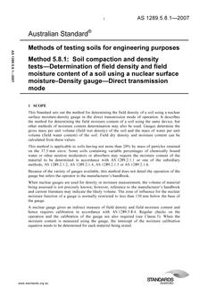 AS 1289.5.8.1: 08/31/2007 Methods of testing soils for engineering purposes, Method 5.8.1: Soil compaction and density tests – Determination of field density and field moisture content of a soil using a nuclear surface moisture-Density gauge – Direct transmission mode