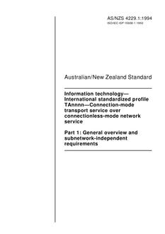 AS/NZS 4229.1: 09/19/1994 Information technology – International standardized profile TAnnnn – Connection-mode transport service over connectionless-mode network service, Part 1: General overview and subnetwork-independent requirements
