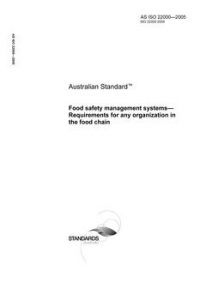 AS ISO 22000: 09/15/2005 Food safety management systems – Requirements for any organization in the food chain