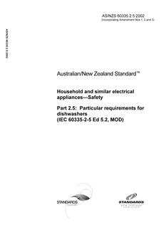 AS/NZS 60335.2.5: 11/22/2002 Household and similar electrical appliances – Safety, Part 2.5: Particular requirements for dishwashers (IEC 60335-2-5 Ed 5.2, MOD)