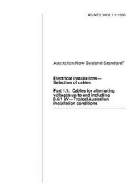 AS/NZS 3008.1.1: 02/05/1998 Electrical installations – Selection of cables, Part 1.1: Cables for alternating voltages up to and including 0.6/1 kV – Typical Australian installation conditions