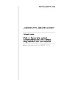 AS/NZS 3696.14: 08/05/1998 Wheelchairs, Part 14: Power and control systems for electric wheelchairs – Requirements and test methods