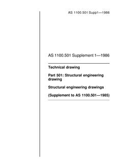 AS 1100.501 SUPP 1: 01/01/1986 Technical drawing, Part 501: Structural engineering drawing – Structural engineering drawings (Supplement to AS 1100.501-1985)