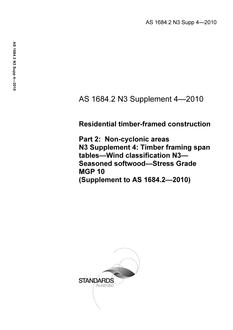 AS 1684.2 N3 SUPP 4: 06/21/2010 Residential timber-framed construction, Part 2: Non-cyclonic areas N3 Supplement 4: Timber framing span tables – Wind classification N3 – Seasoned softwood – Stress Grade MGP 10 (Supplement to AS 1684.2-2010)