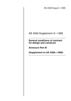 AS 4300 SUPP 2: 05/04/1995 General conditions of contract for design and construct – Annexure Part B (Supplement 2 to AS 4300-1995) AS 4300 SUPP 2: 05/04/1995 General conditions of contract for design and construct – Annexure Part B (Supplement 2 to AS 4300-1995)