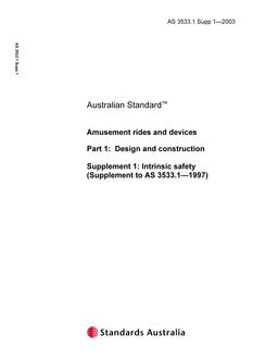 AS 3533.1 SUPP 1: 01/01/2003 Amusement rides and devices, Part 1: Design and construction – Intrinsic safety (Supplement to AS 3533.1-1997)