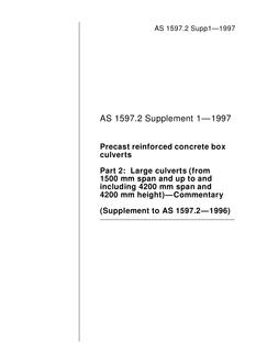 AS 1597.2 SUPP 1: 03/05/1997 Precast reinforced concrete box culverts, Part 2: Large culverts (from 1500 mm span and up to and including 4200 mm span and 4200 mm height) – Commentary (Supplement to AS 1597.2-1996)