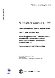 AS 1684.2 N1 N2 SUPP 12: 01/01/1999 Residential timber-framed construction – Non-cyclonic areas – N1/N2 Supplement 12: Timber framing span tables – Wind classification N1/N2 – Unseasoned hardwood – Stress grade F8 (Supplement to AS 1684.2-1999)