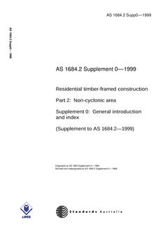 AS 1684.2 SUPP 0: 12/05/1999 Residential timber-framed construction, Part 2: Non-cyclonic areas – General introduction and index (Supplement to AS 1684.2-1999)