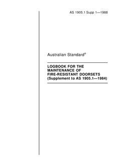 AS 1905.1 SUPP 1: 12/31/1987 Components for the protection of openings in fire-resistant walls, Part 1: Fire-resistant doorsets – Logbook for the maintenance of fire-resistant doorsets (Supplement to AS 1905.1-1984)