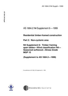 AS 1684.2 N4 SUPP 6: 01/01/1999 Residential timber-framed construction, Part 2: Non-cyclonic areas – N4 Supplement 6: Timber framing span tables – Wind classification N4 – Seasoned softwood – Stress Grade MGP 15 (Supplement to AS 1684.2-1999)