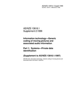 AS/NZS 13818.1 SUPP 2: 12/05/1999 Information technology – Generic coding of moving pictures and associated audio information, Part 1: Systems – Private data identification (Supplement to AS/NZS 13818.1:1997)