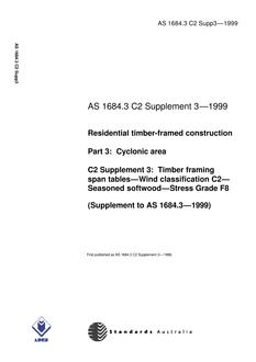 AS 1684.3 C2 SUPP 3: 01/01/1999 Residential timber-framed construction – Cyclonic areas – C2 Supplement 3: Timber framing span tables – Wind classification C2 – Seasoned softwood – Stress Grade F8 (Supplement to AS 1684.3-1999)