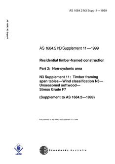AS 1684.2 N3 SUPP 11: 01/01/1999 Residential timber-framed construction, Part 2: Non-cyclonic areas – N3 Supplement 11: Timber framing span tables – Wind classification N3 – Unseasoned softwood – Stress Grade F7 (Supplement to AS 1684.2-1999)