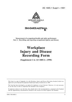 AS 1885.1 SUPP 1: 03/18/1991 Measurement of occupational health and safety performance, Part 1: Describing and reporting occupational injuries and disease – Workplace injury and disease recording form (Supplement to AS 1885.1-1990)