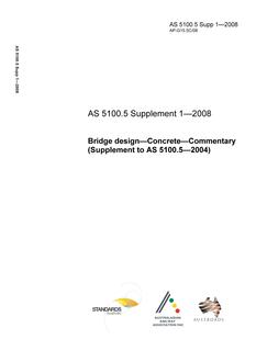 AS 5100.5 SUPP 1: 01/01/2008 Bridge design, Part 5: Concrete – Commentary (Supplement to AS 5100.5 – 2004) AS 5100.5 SUPP 1: 01/01/2008 Bridge design, Part 5: Concrete – Commentary (Supplement to AS 5100.5 – 2004)