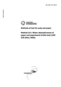 AS 1301.411: 05/22/2019 Methods of test for pulp and paper, Method 411: Water absorptiveness of paper and paperboard (Cobb test) (ISO 535:2014, MOD)